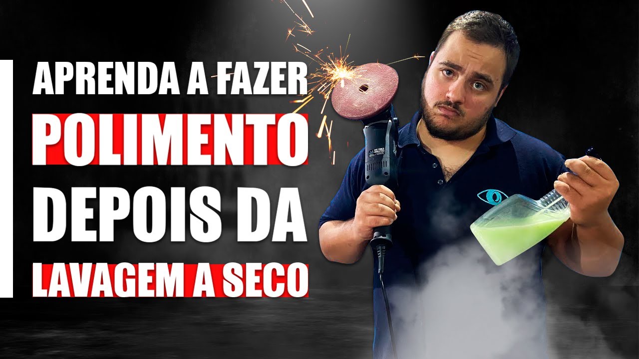 APRENDA A FAZER POLIMENTO DEPOIS DA LAVAGEM A SECO