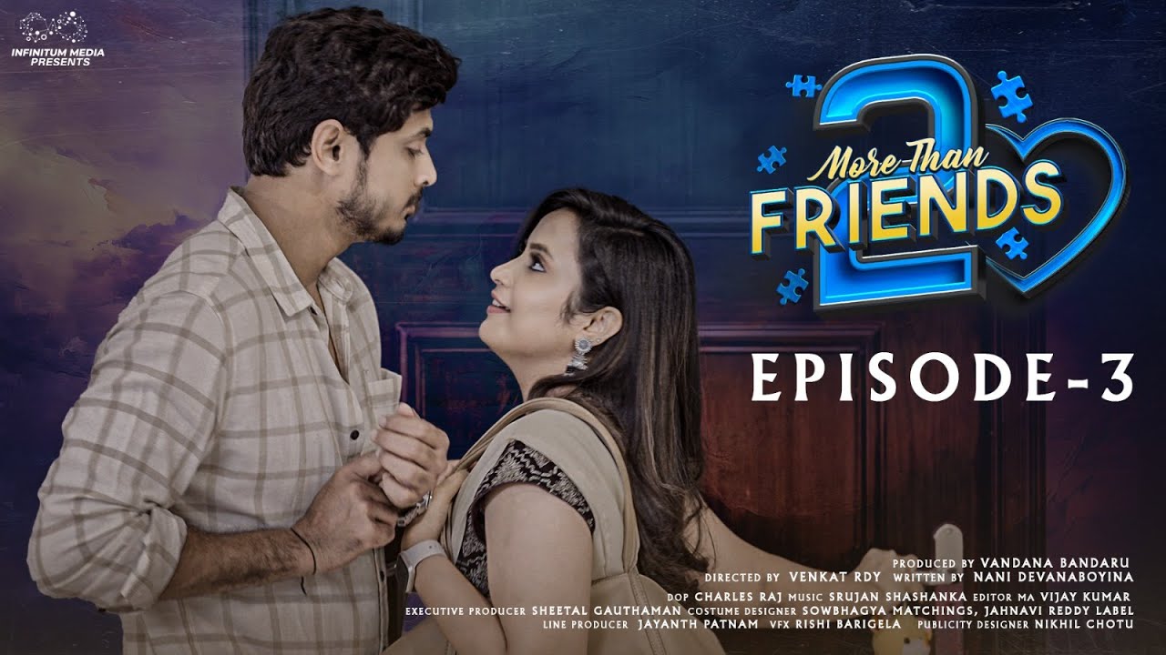 More Than Friends | S2 | Episode - 3 | Sheetal Gauthaman | Ft@KiraakPilla | Vamsi Kotu | Infinitum