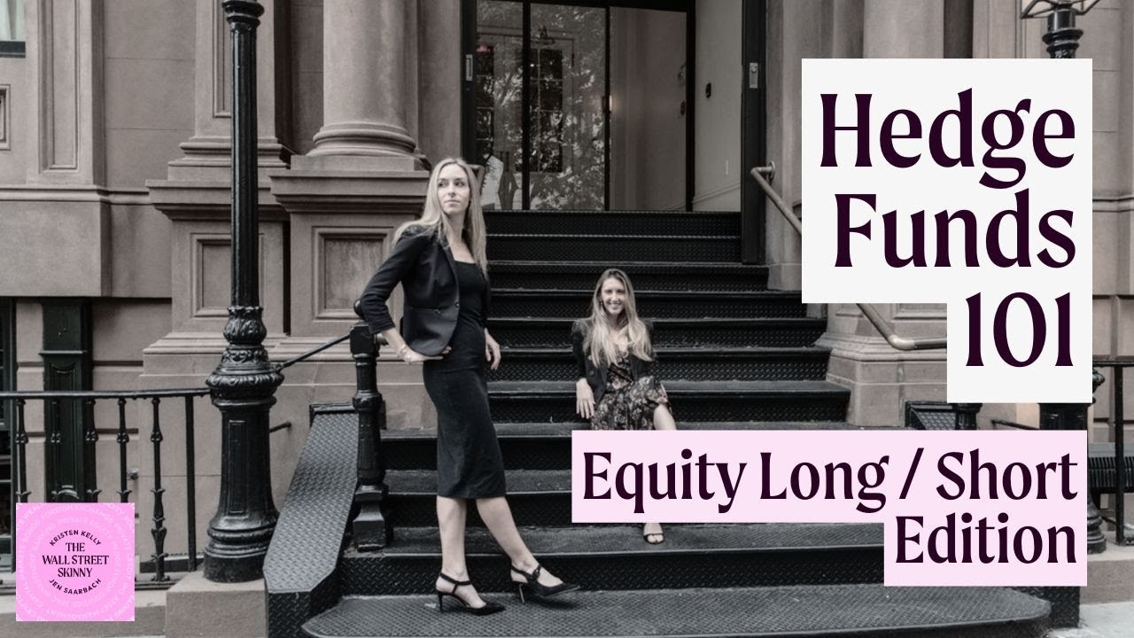 Hedge Funds 101 | Long / Short Equity Edition
