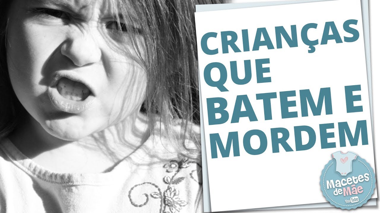 CRIANÇAS QUE BATEM E MORDEM, COMO AGIR? | MACETES DE MÃE