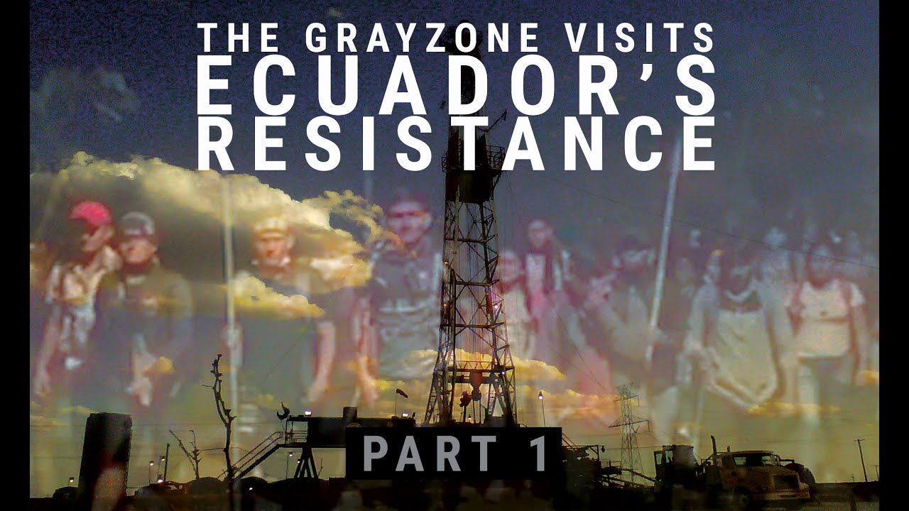 The Grayzone meets Ecuador's indigenous resistance