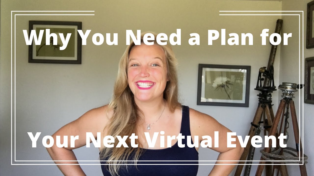 Why You Need a Plan for Your Next Virtual Event