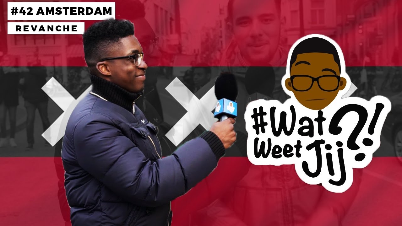 #WATWEETJIJ?! | #42 AMSTERDAM (REVANCHE!).