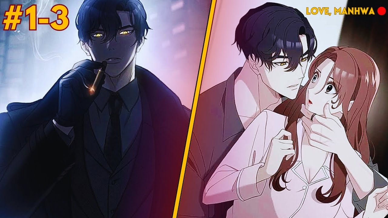(1-3) The Most DANGEROUS Man in the City WANTS ME! 😳 | Manhwa Recap
