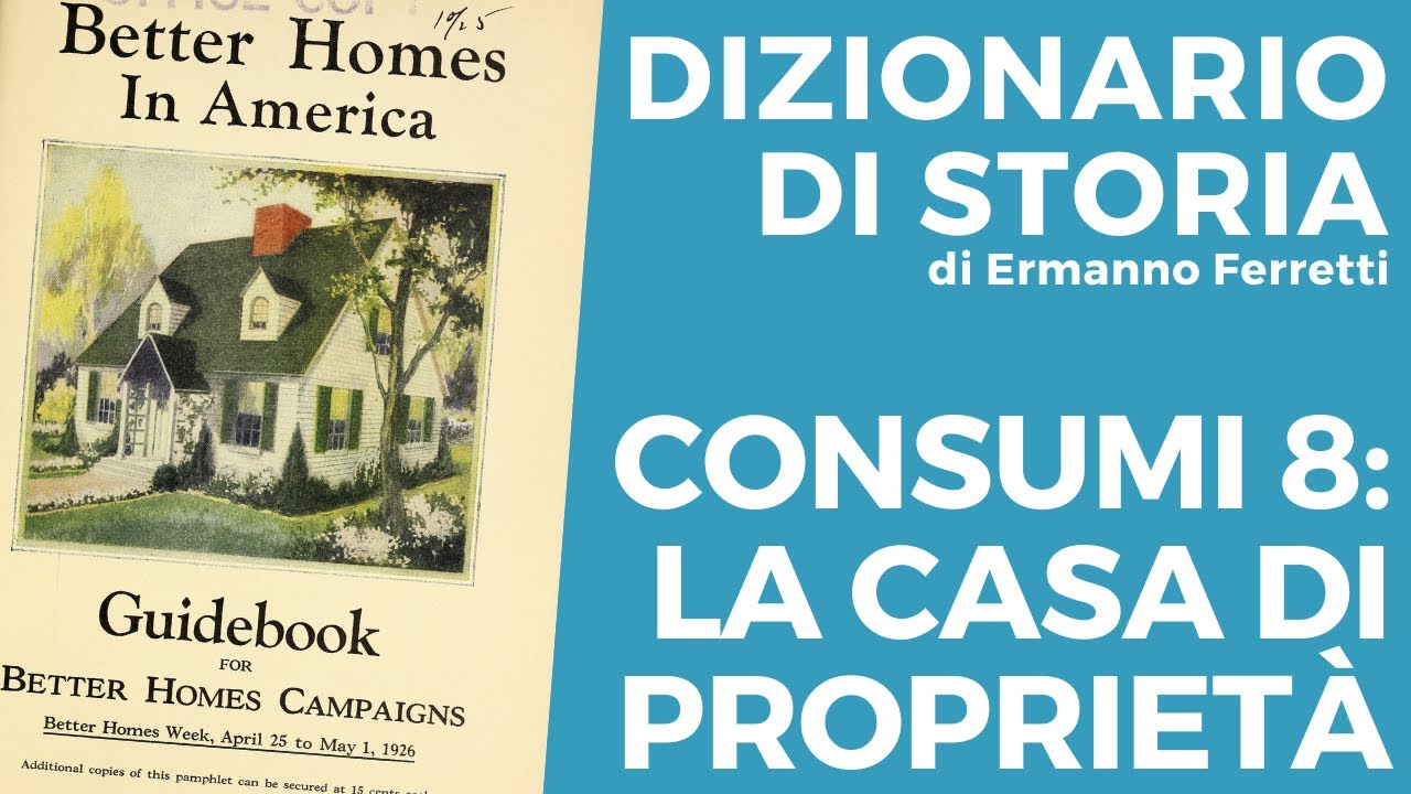 Storia dei consumi 8: il mito della casa di proprietà