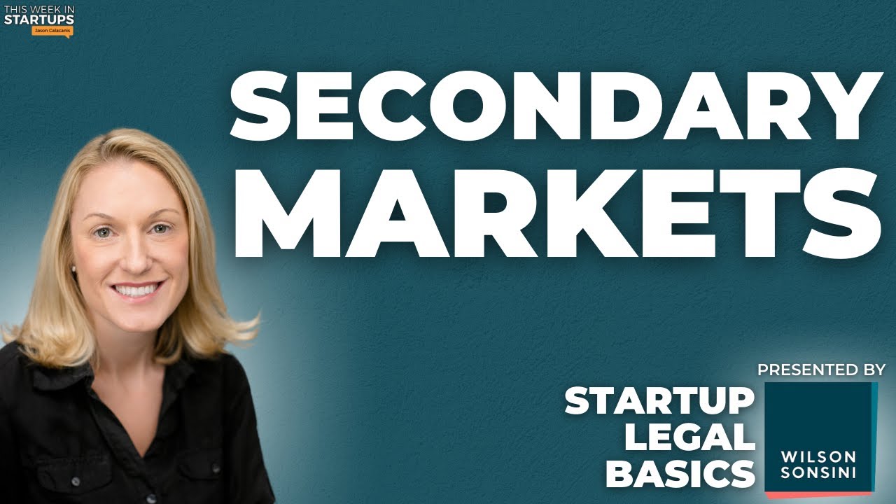 Understanding Secondary Market Transactions with Becki DeGraw | Wilson Sonsini Startup Legal Basics