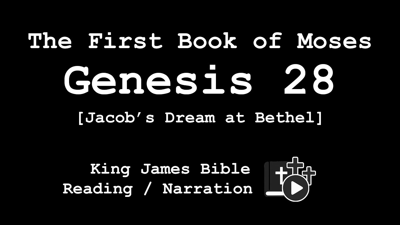 Genesis 28 | Jacob’s Dream at Bethel | Bible Reading