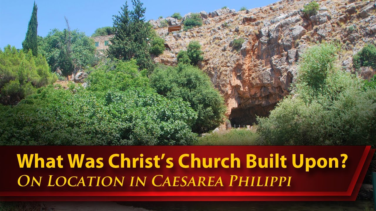What Was Christ's Church Built Upon? (On Location in Caesarea Philippi)