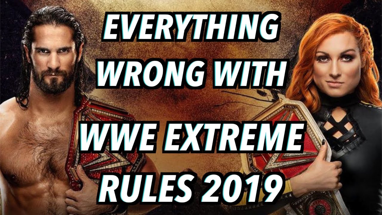 Everything Wrong With WWE Extreme Rules 2019