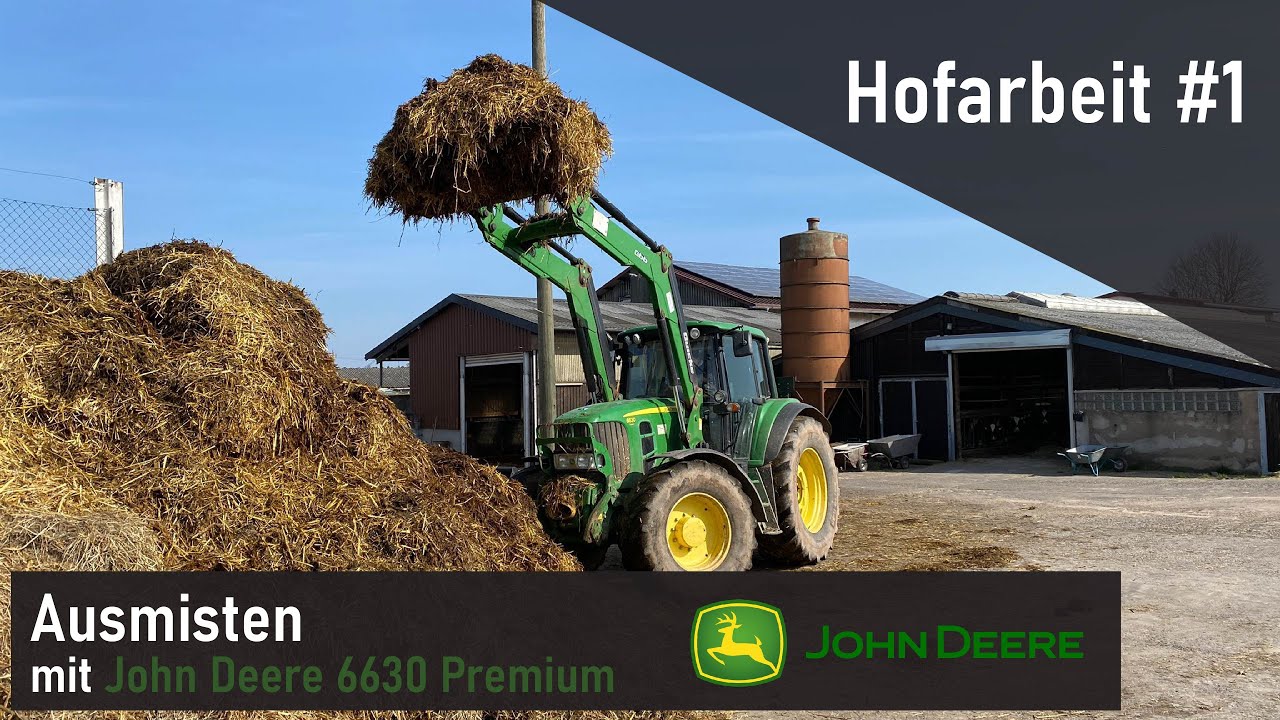 Hofarbeit #1 | Ausmisten mit John Deere 6630 Premium