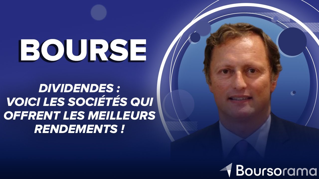 Dividendes : voici les sociétés qui offrent les meilleurs rendements !