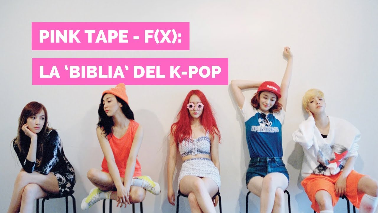 PINK TAPE - f(x): LA ‘BIBLIA’ DEL K-POP