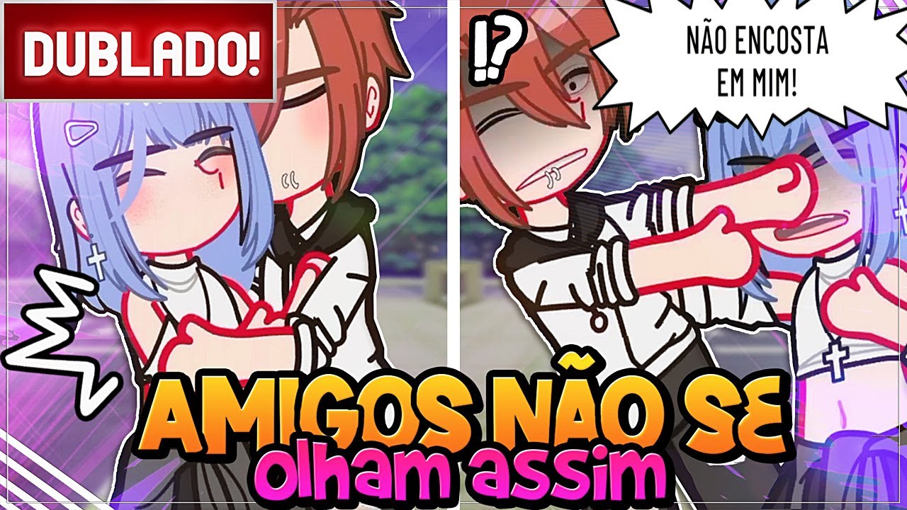 [ DUBLADO ] AMIGOS NÃO SE OLHAM ASSIM 😳l MINI FILME GACHA CLUB E NOX