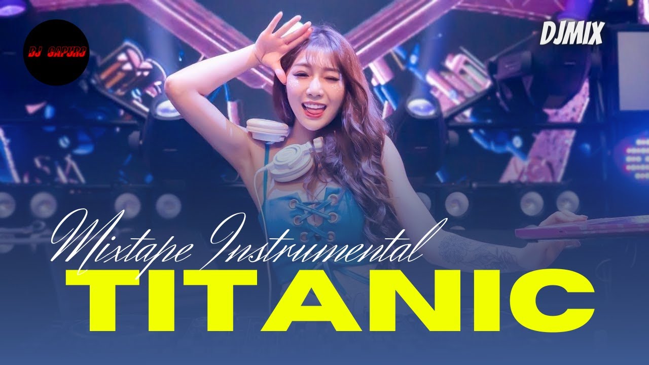 FUNKOT TITANIC INSTRUMENTAL UNTUK YANG LAGI GALAU MIXTAPE On