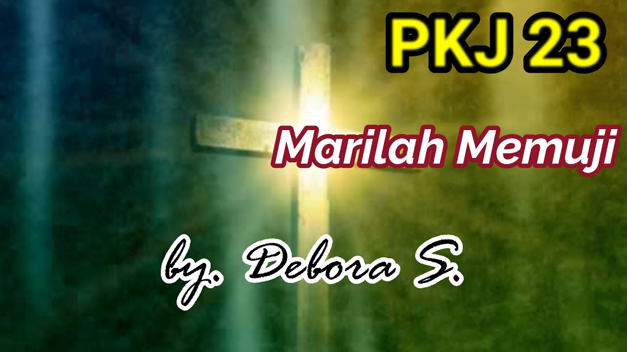 PKJ 23 Marilah Memuji