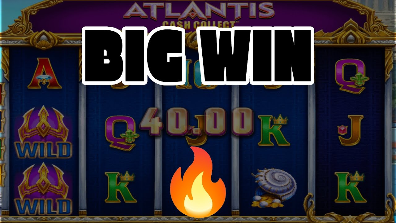 🔥 EPIC WIN ATLANTIS CASH COLLECT - BIG WIN & FREE SPINS