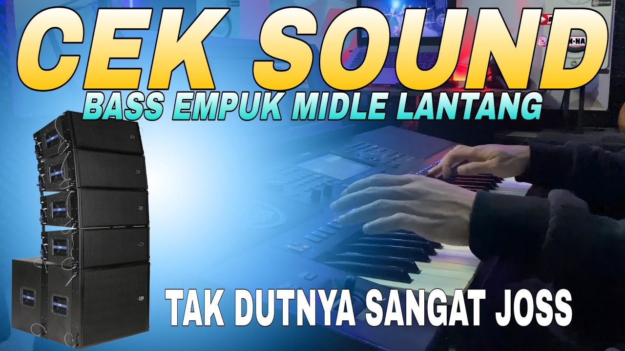 CEK SOUND TAK DUT BASS EMPUK MIDLE LANTANG TERBARU 2026