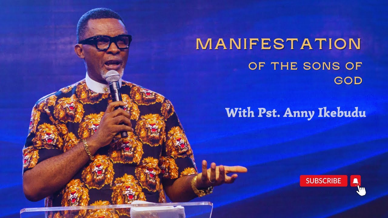 Manifestation of The Sons of God | Rev. Anny Ikebudu
