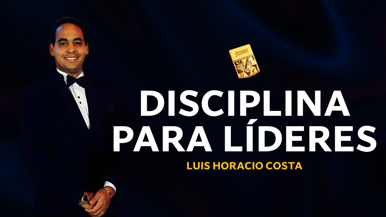 Disciplina para líderes | LUIS COSTA