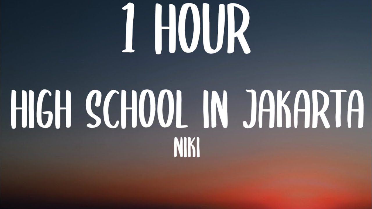 NIKI - High School in Jakarta (1 HOUR/Lyrics)