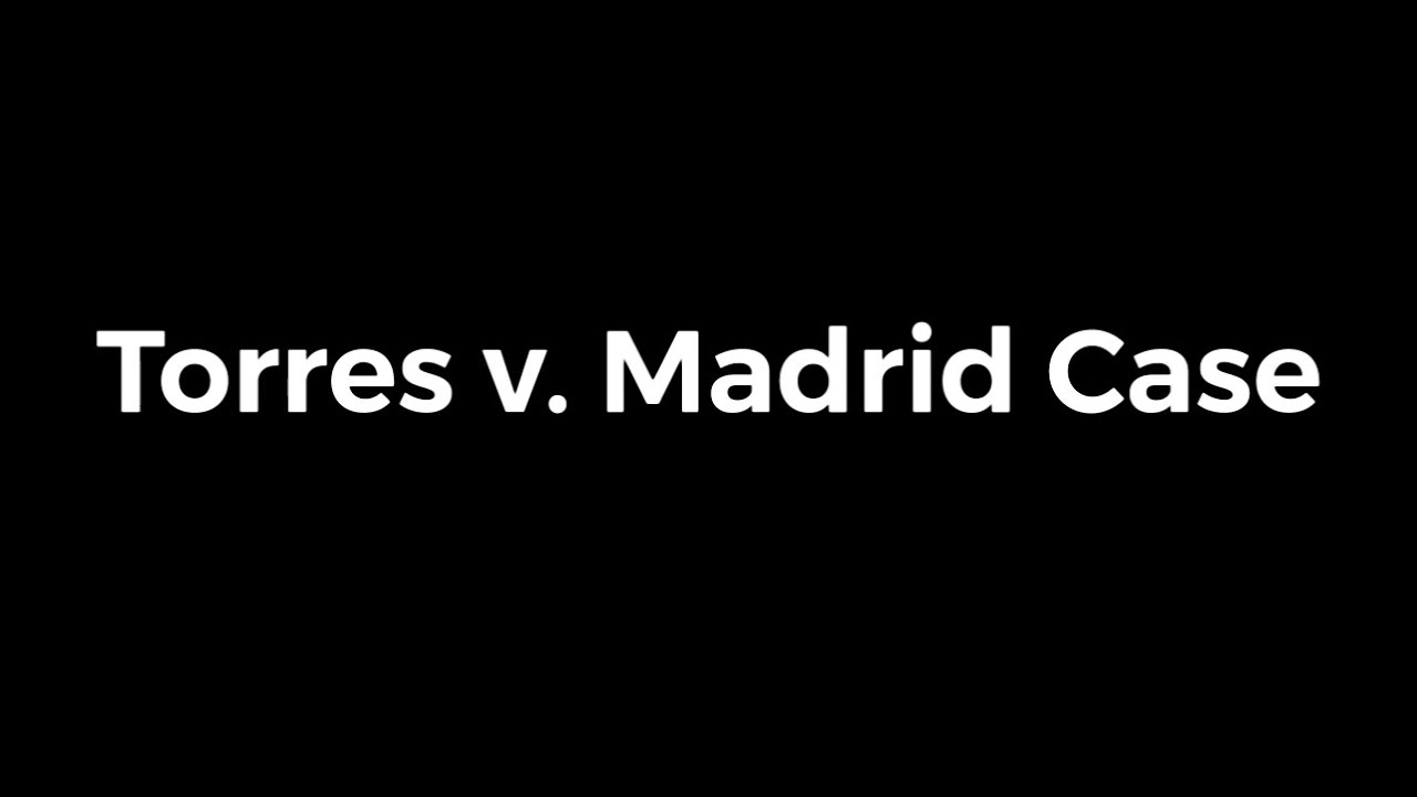 Torres v. Madrid Case (Final Project)