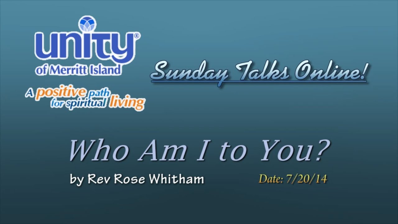 07202014 - Who Am I to You? - Rev Rose Whitham