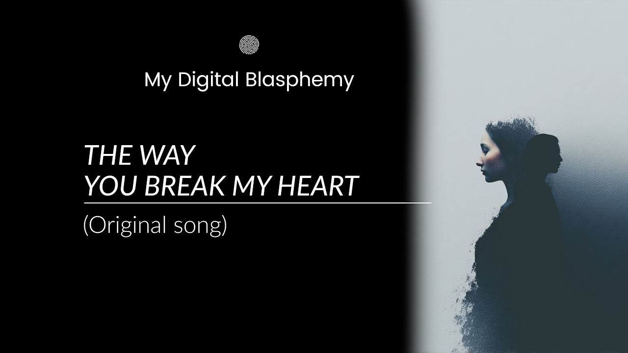 The Way You Break my Heart
