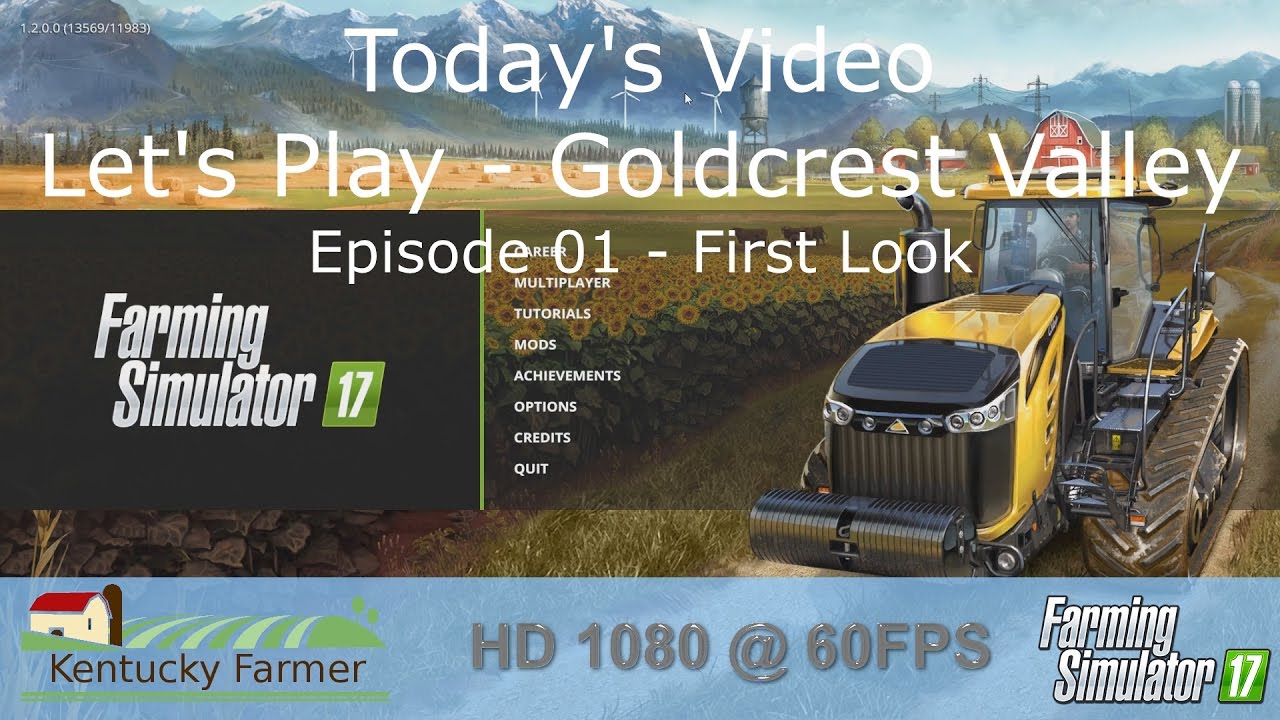 FS17 Let&rsquo;s Play | Goldcrest Valley Ep. 1