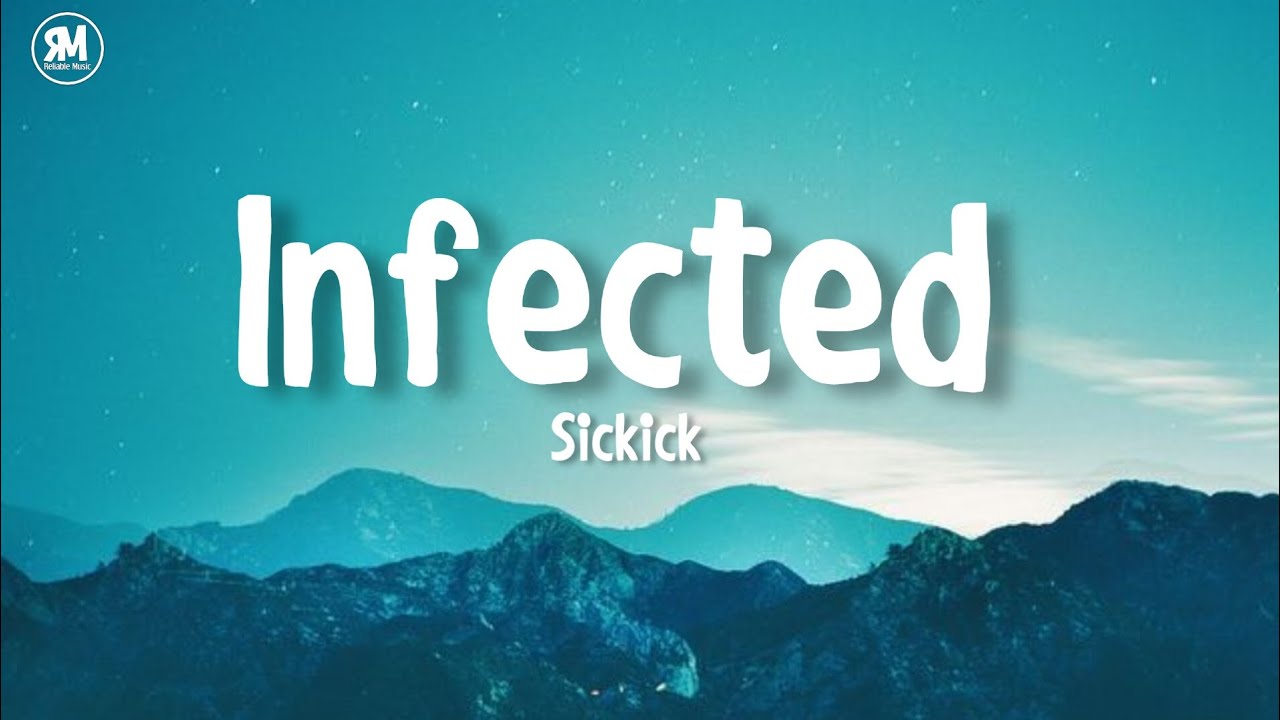 Sickick - Infected (Lyrics)