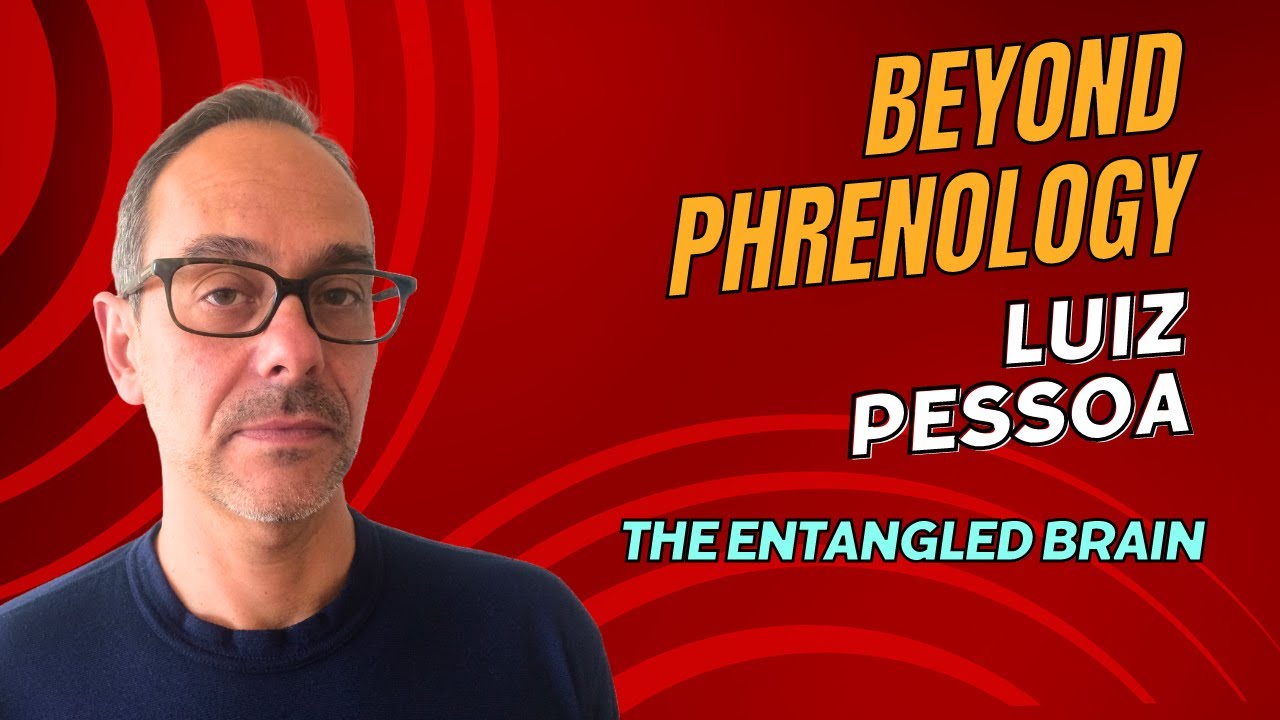 The Entangled Brain: Unraveling the Mysteries of Neuroscience | Luiz Pessoa | #21