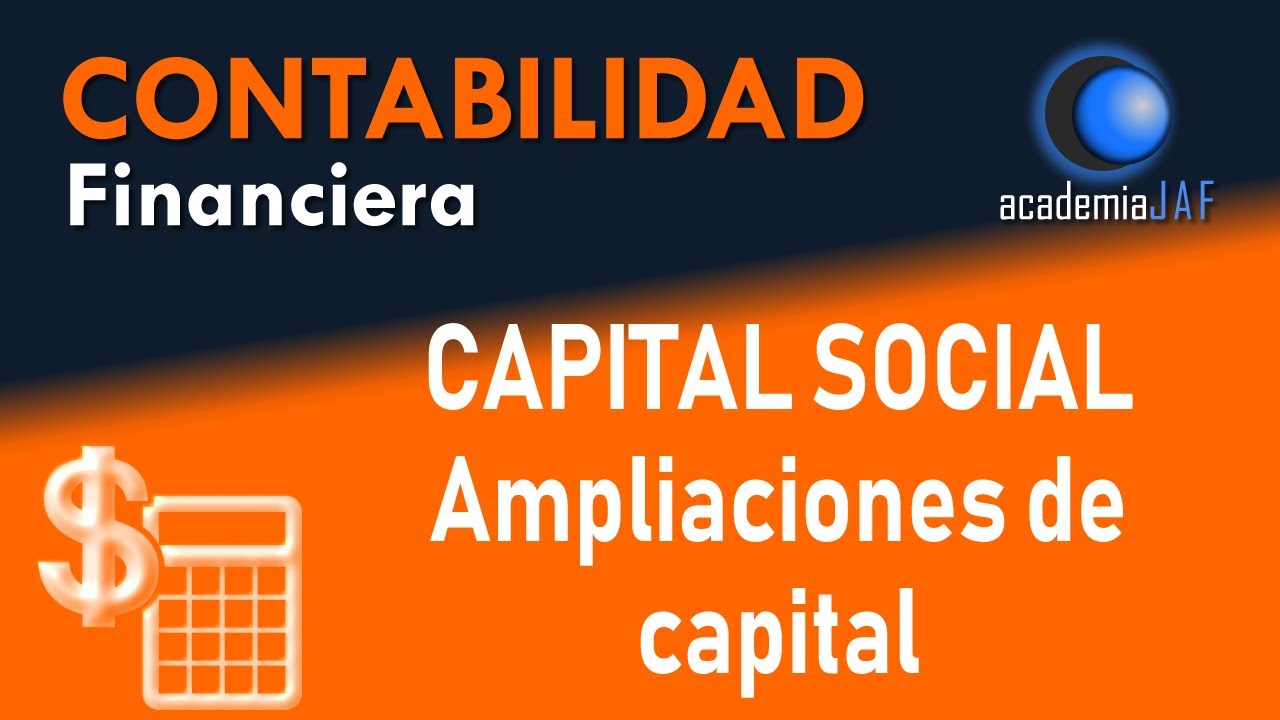 Capital social - Ampliaciones de capital - Contabilidad - Cap&iacute;tulo 42