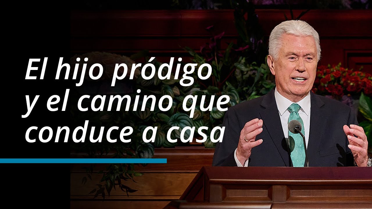 El hijo pródigo y el camino que conduce a casa | Dieter F. Uchtdorf | Octubre 2023