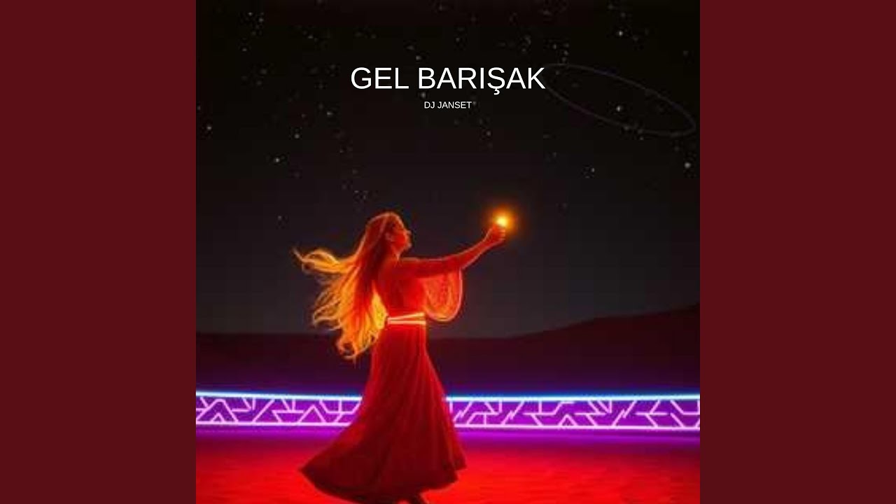 GEL BARIŞAK (DJ VERSİYONU)