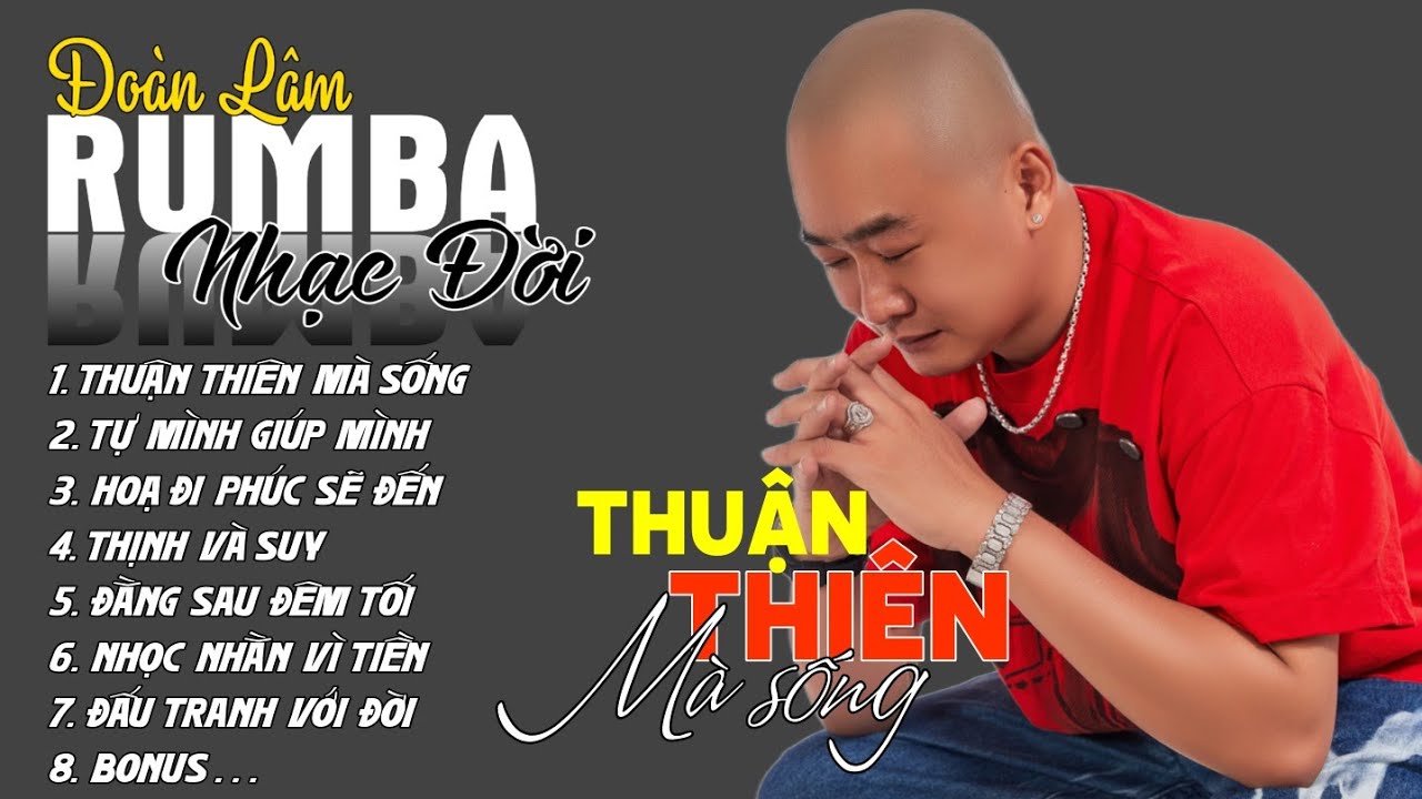 THUẬN THIÊN MÀ SỐNG, TỰ MÌNH GIÚP MÌNH | ALBUM NHẠC ĐỜI XUẤT SẮC NHẤT 2024 | LK ĐOÀN LÂM RUMBA HOT