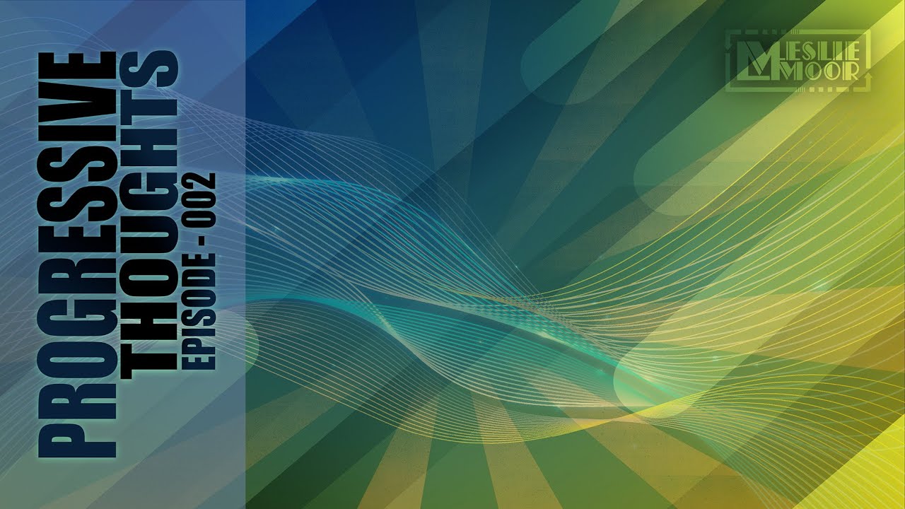 Progressive Thoughts - Episode 002 (Mixed by Leslie Moor)