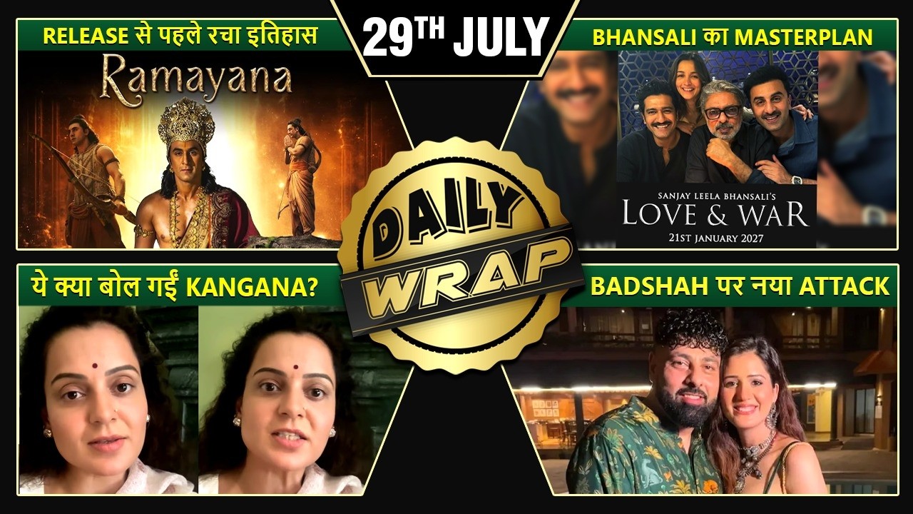 Kangana Clarify Gutter Remark, Ramayana Creates History With Music Deal, Love & War Update - Top 10