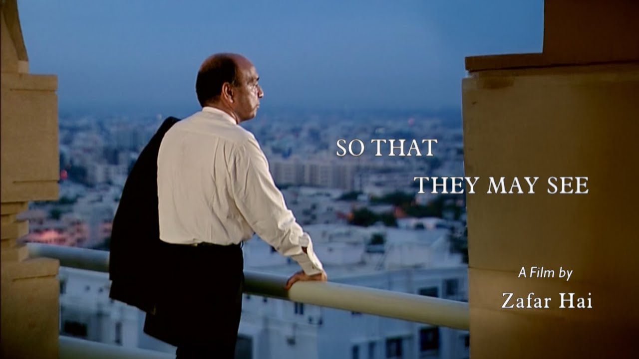 So That They May See (2004) - A Film by Zafar Hai