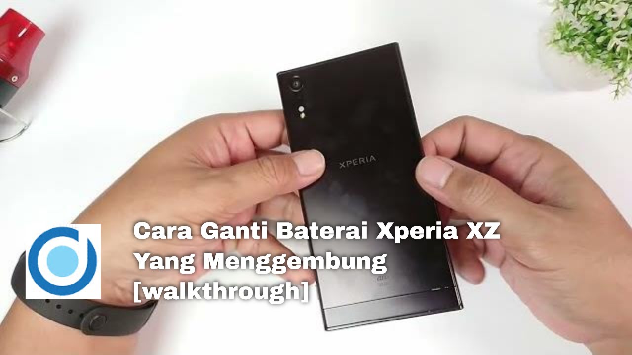 Cara Ganti Baterai Xperia XZ + Cara Lepas dan Pasang LCD