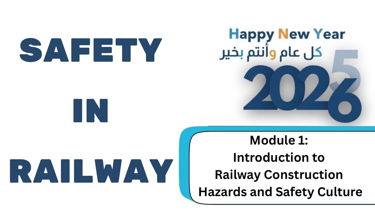 Module 1: Introduction to Railway Construction Hazards and Safety Culture