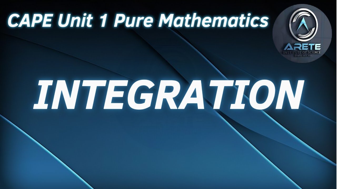 CAPE Unit 1 Pure Mathematics - Integration