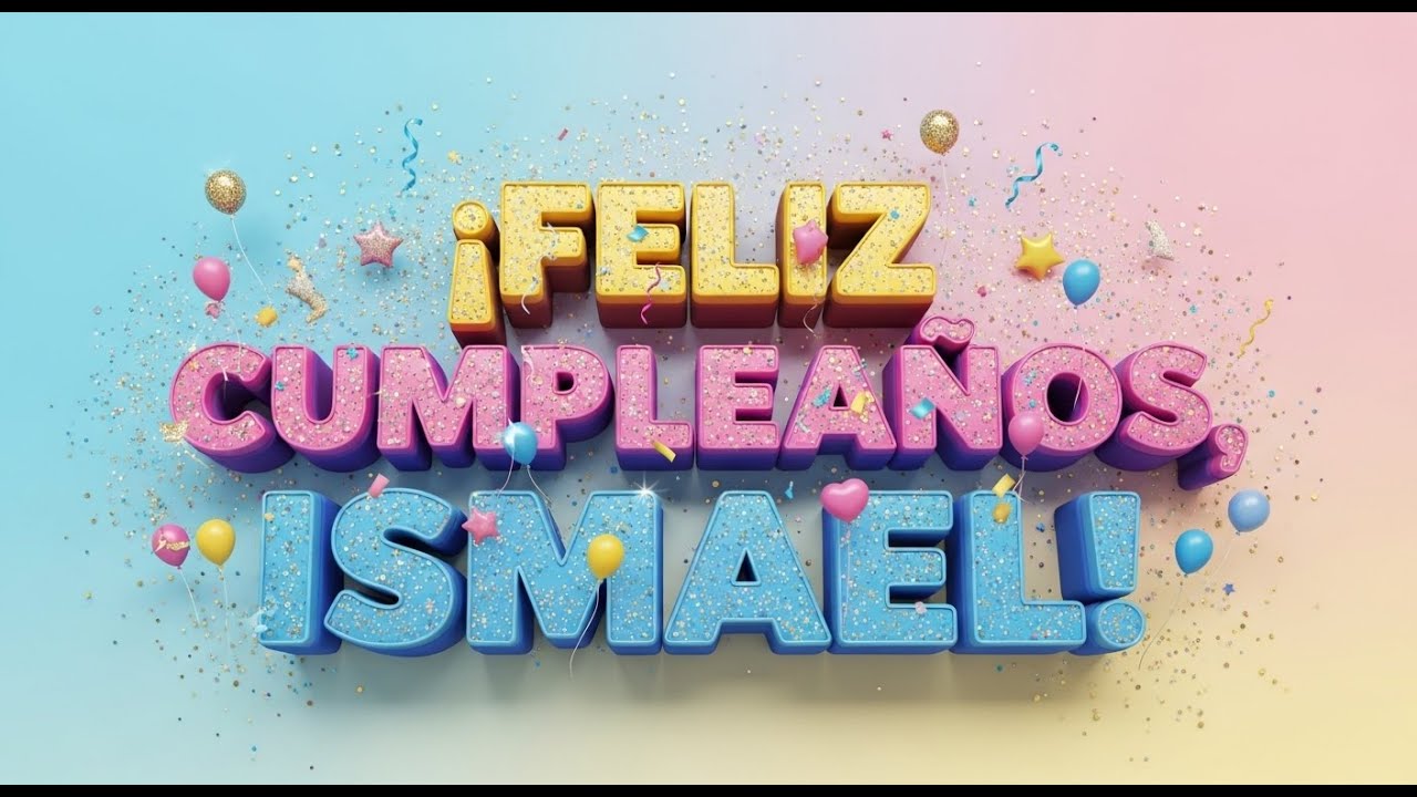 ¡FELIZ CUMPLEAÑOS ISMAEL! VERSION BALADA 🎂 Regalo Musical | Feliz Cumpleaños Personalizado