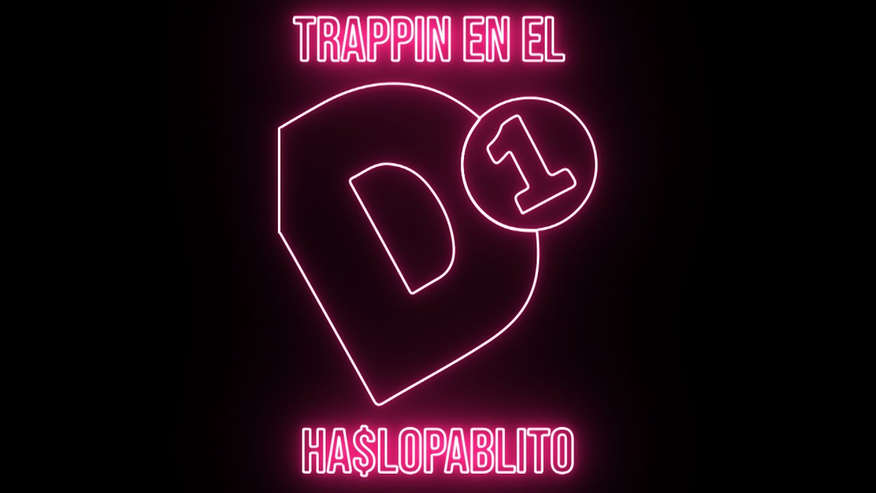 ha$lopablito - trappin' en el D1