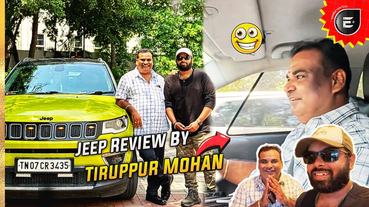 JEEP Compass Review By Tiruppur Mohan 🤩 - His Reaction To Our Jeep 🔥| Enowaytion Plus