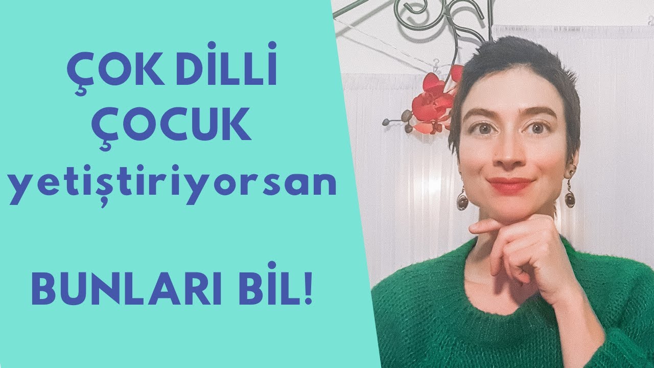 ÇİFT DİLLİ (bilingual) çocuk yetiştiriyorsan bunları bilmelisin! Çok dillilik ve merak ettikleriniz.