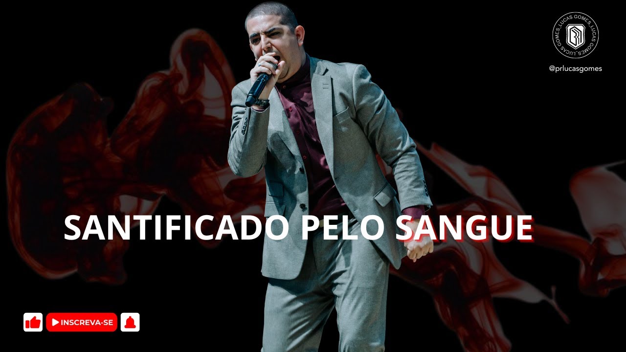 Santificado pelo Sangue | Pr Lucas Gomes