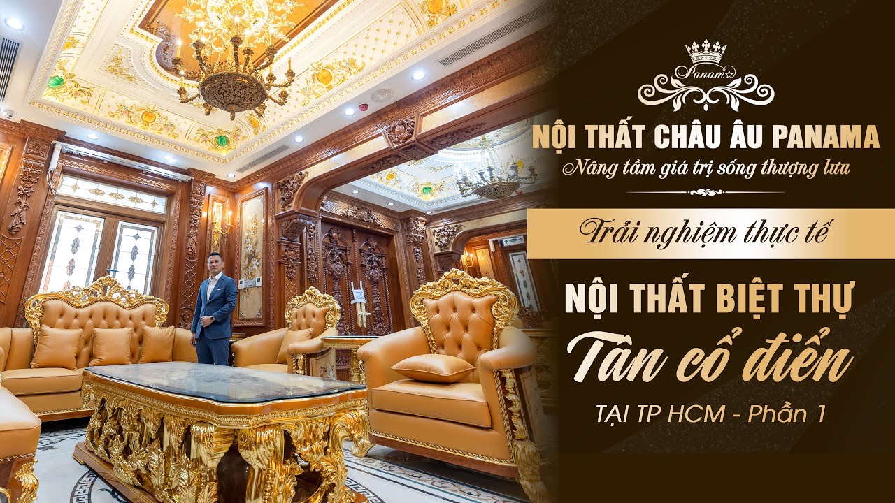Trải Nghiệm Thực Tế Không Gian Nội Thất Biệt Thự Tân Cổ Điển Tại Tp HCM Cùng Kts Trịnh Văn Hà - P1