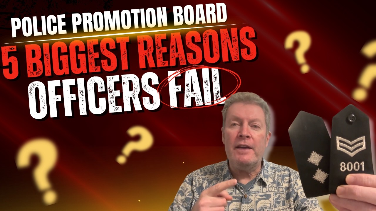 5 Biggest Reasons Officers Fail their Police Promotion Board