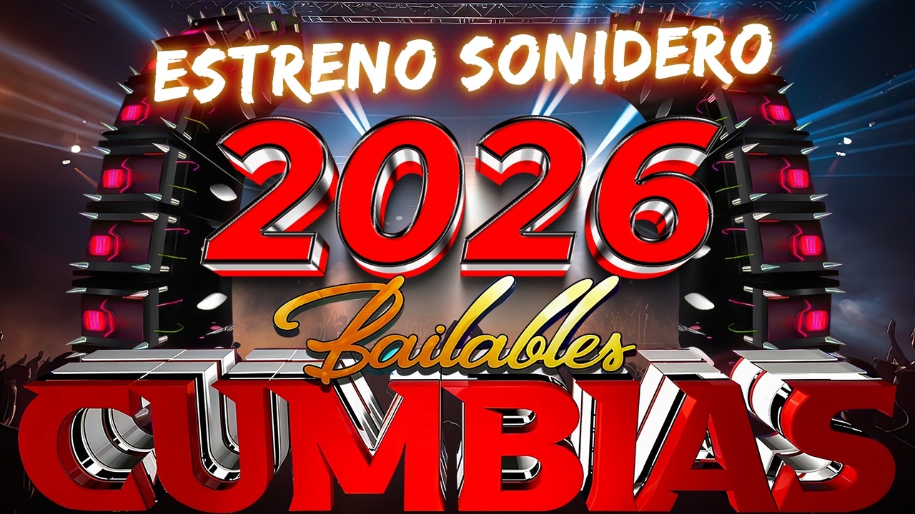 ⚡PURAS CUMBIAS PERRONAS DEL 2026💥LOS MEJORS CUMBIAS SONIDERAS MIX CUMBIAS PARA BAILAR TODA LA NOCHE🎉