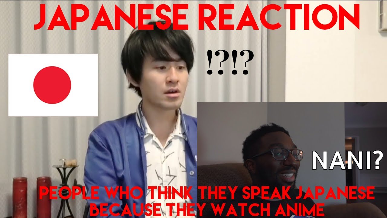 PEOPLE WHO THINK THEY SPEAK JAPANESE BECAUSE THEY WATCH ANIME l Japanese Reaction