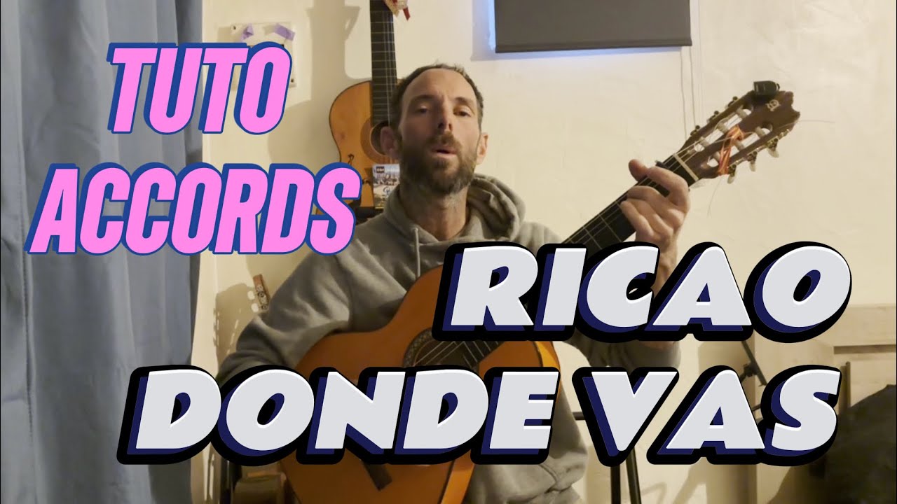 APPRENDRE À JOUER « DONDE VAS » DE RICAO